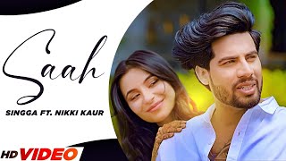 Saah (HD Video) | Singga Ft. Nikki Kaur | Tru Makers | Latest Punjabi Songs 2024