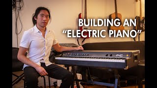 Building An 'Electric Piano'