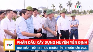 Phấn đấu xây dựng huyện Yên Định trở thành đô thị trực thuộc tỉnh trước năm 2030