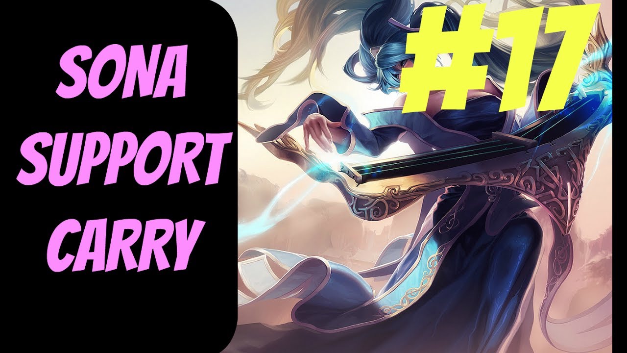 lets play a little game How to Carry as Sona #17 -- Only Support to Diamond Series -- League of Legends