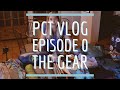 2019 pacific crest trail thru hike vlog episode 0  the gear