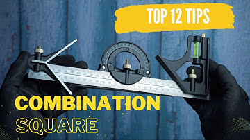 Combination Square Tricks and Tips: How to Use this Multifunctional Tool Like a Pro
