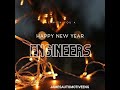 HAPPY NEW YEAR ENGINEER.