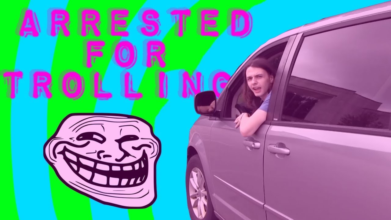 Arrested For Trolling