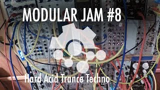 Modular Jam #8: Hard Acid Trance Techno