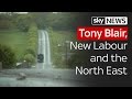 Tony blair new labour and the north east