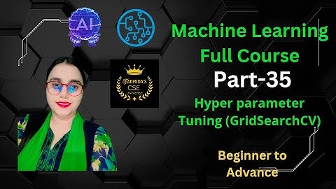 35. Hyper parameter Tuning (GridSearchCV) part-01 || Machine Learning Full Course ||
