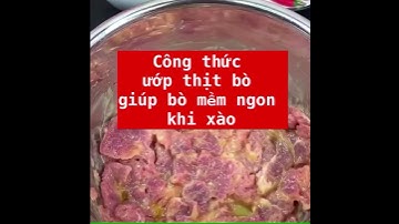 Công thức triệu đô ướp thịt bò để xào mềm ngon không bị dai