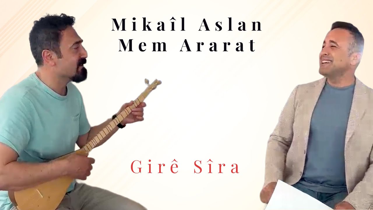 Mikaîl Aslan & Mem Ararat - Girê Sîra