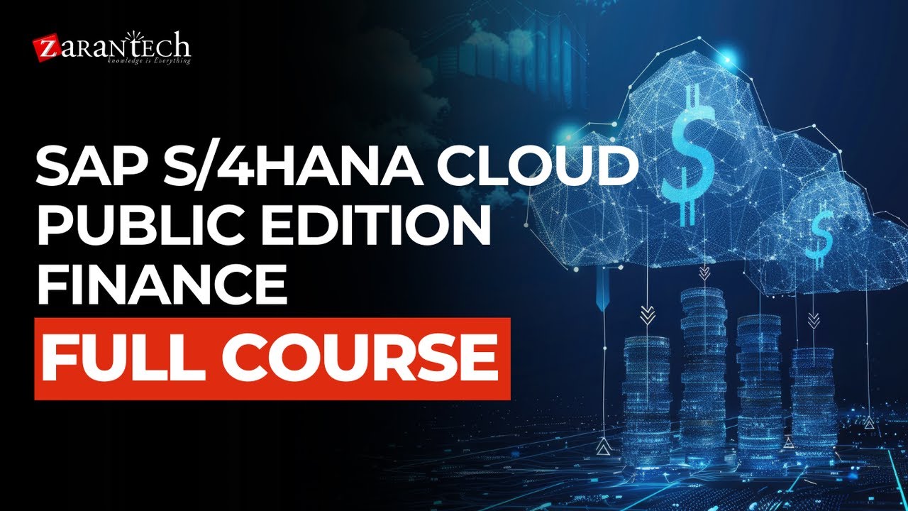 SAP S/4HANA Cloud Public Edition Finance Full Course | ZaranTech