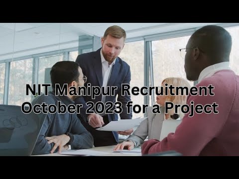 NIT Manipur Recruitment 2023 | Project Associate & Assistant