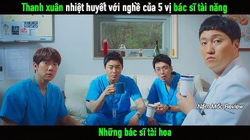 Thanh xuân rực rỡ và cuộc sống hết mình với nghề của 5 vị bác sĩ tài năng