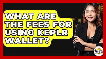 What Are The Fees For Using Keplr Wallet? - CryptoBasics360.com