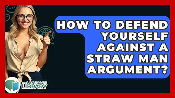 How To Defend Yourself Against A Straw Man Argument? - The Language Library