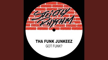 Got Funk? (Funkee Junkee Dub)