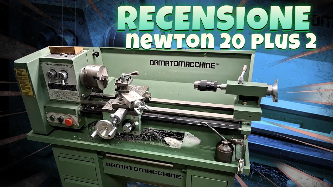 Recensione e TEST tornio per metalli NEWTON 20 plus 2 di Damatomacchine