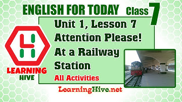 Unit 1, Lesson 7 - Attention Please. At a Railway Station  | Class 7 English
