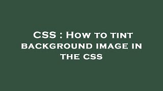 CSS : How to tint background image in the css