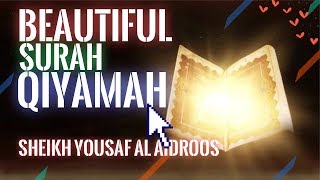 Surah Al Qiyamah Full || By Qari Yousaf Al Aidroos I Best quran recitation ever really beautiful