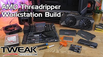 AMD Ryzen Threadripper Workstation Build