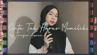 Cinta Tak Harus Memiliki- St 12 ( Cover by Trisyia Azman )