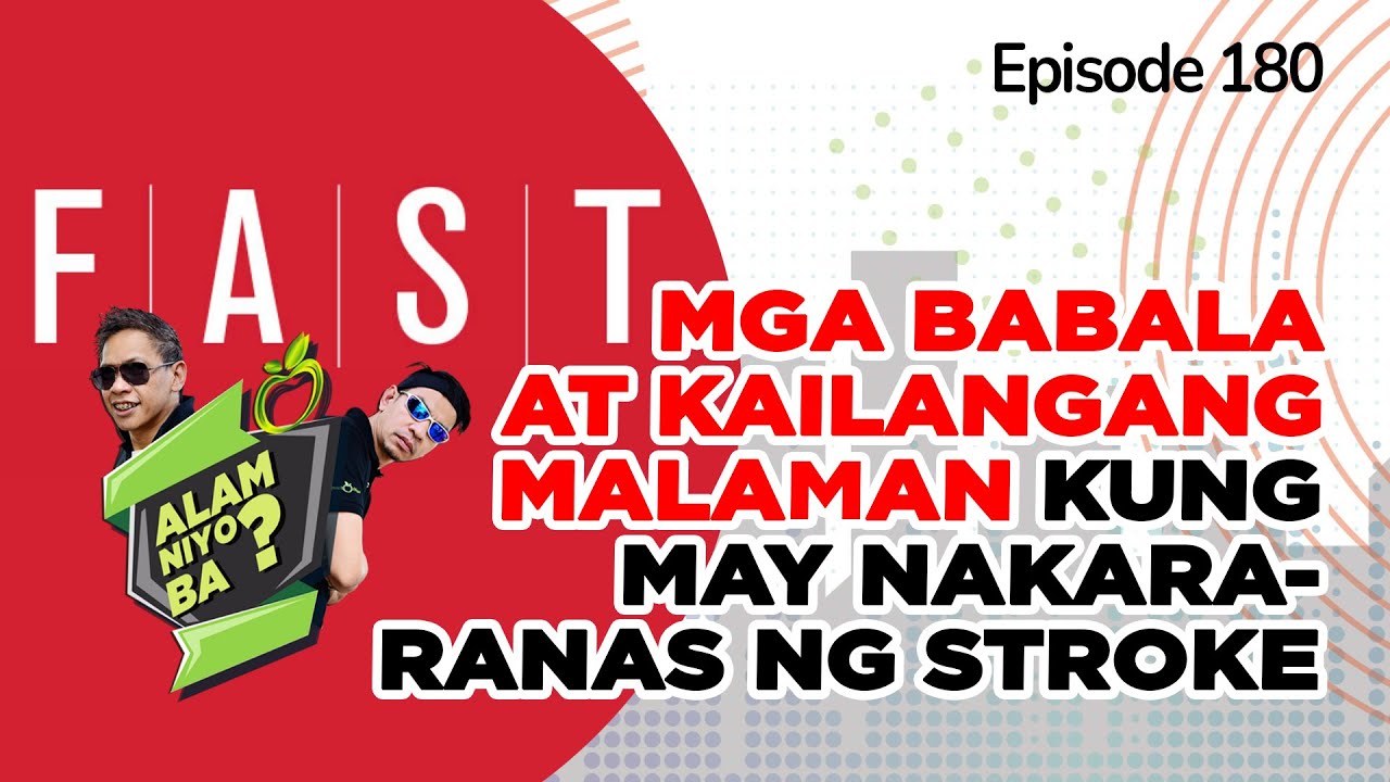 Alam Niyo Ba? Episode 180⎢‘Warning Signs to Know & You Just Might Save a Life from Stroke (FAST)