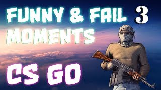 Funny & Fail moments CS GO #3