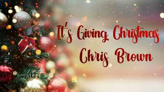 Chris Brown - It's Giving Christmas [Lyrics]