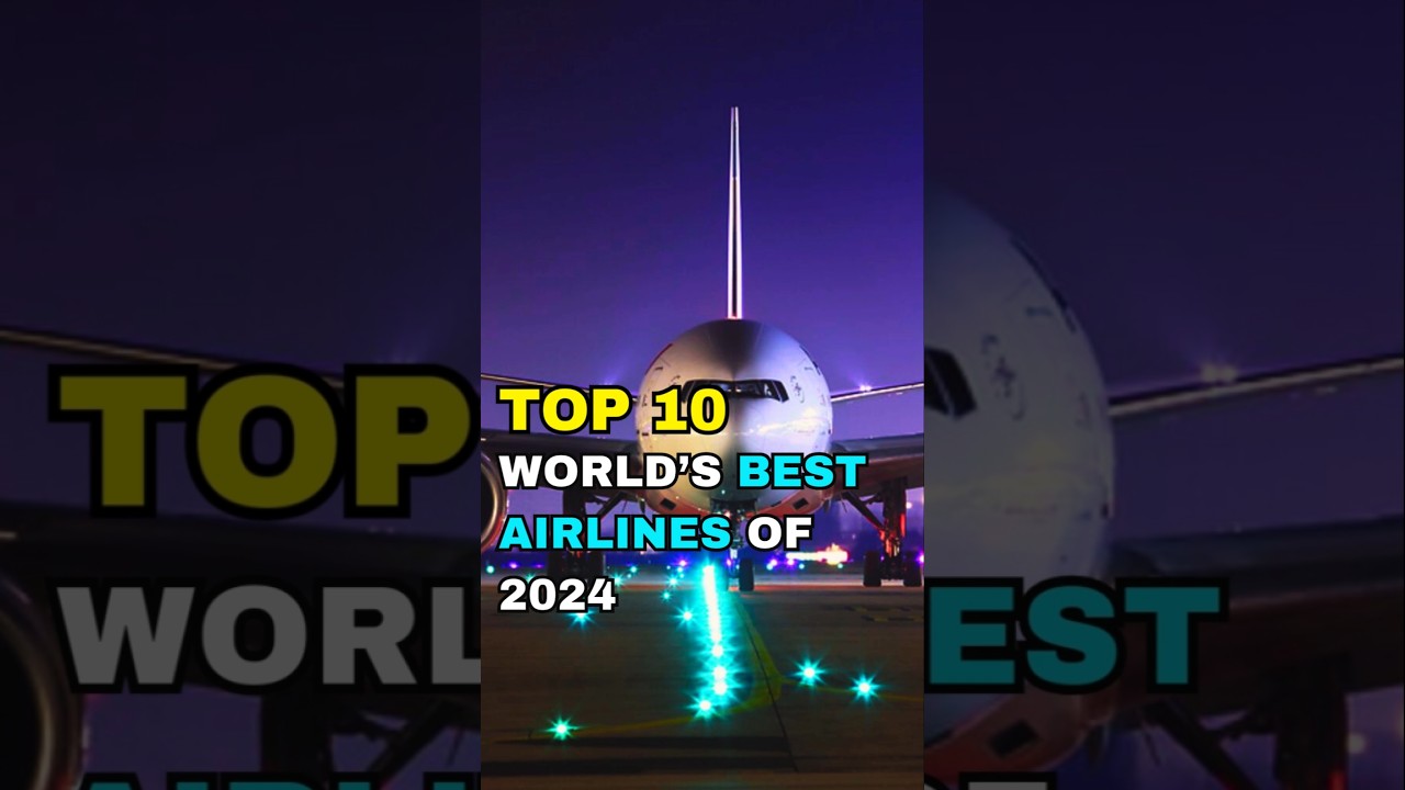 TOP 10 World's Best AIRLINES of 2024 