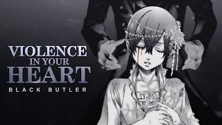 Violence in your heart | Black Butler [MMV]