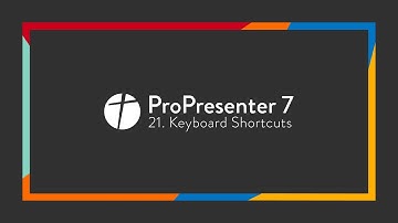 ProPresenter 7 // 21. Keyboard Shortcuts