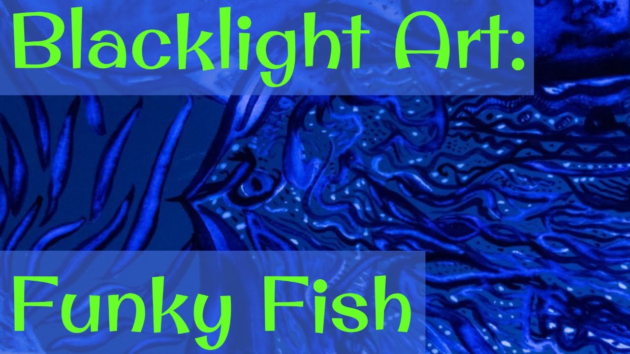 Blacklight Art Funky Fish [VIDEO] YouTube