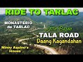 tala road | monasterio de tarlac | ninoy aquino's house | little baguio | tarlac