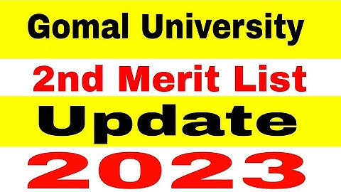 Gomal University 2nd Merit List Announced 2023|Gomal Uni Spring Admissions 2023 Merit Lists Update