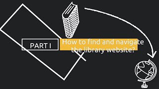 PART I How to find and navigate the BSU library website (Lib.Orientation #4)