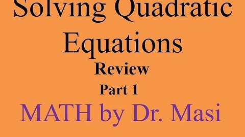 Review on solving quadratic equations   part 1, How to Solve Quadratic Equations
