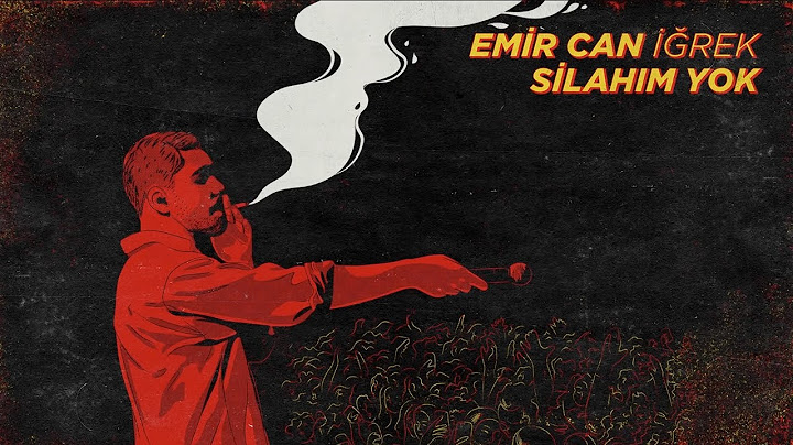 Emir Can İğrek - Silahım Yok