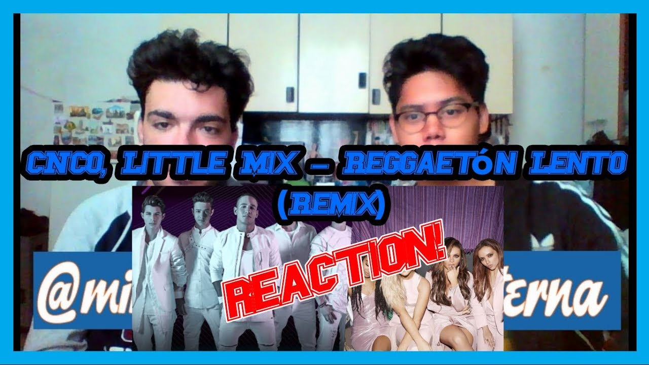 CNCO, Little Mix - Reggaetón Lento (Remix)  REACTION