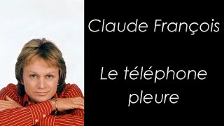 Claude François - Le téléphone pleure - Paroles