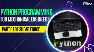 Introduction to Python for Mechanical Engineers | Shear Force and bending moment diagram PART 01