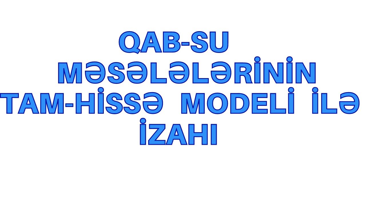 QAB-SU  məsələlərinin  tam  hissə  modeli  ilə  izahı.