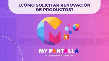 ¿Cómo solicitar renovación de productos en My Pantalla?