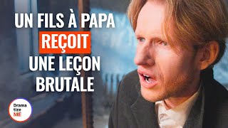 Fils à Papa Recevant Une Leçon Brutale | @DramatizeMeFrance