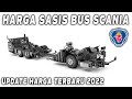 HARGA TERBARU 2022...!!! HARGA SASIS BUS SCANIA K360 DAN SCANIA K410