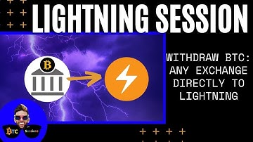 LIGHTNING SESSION: Send From Any Exchange Direct To A Lightning Wallet