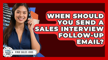 When Should You Send A Sales Interview Follow-up Email? - Find Sales Jobs