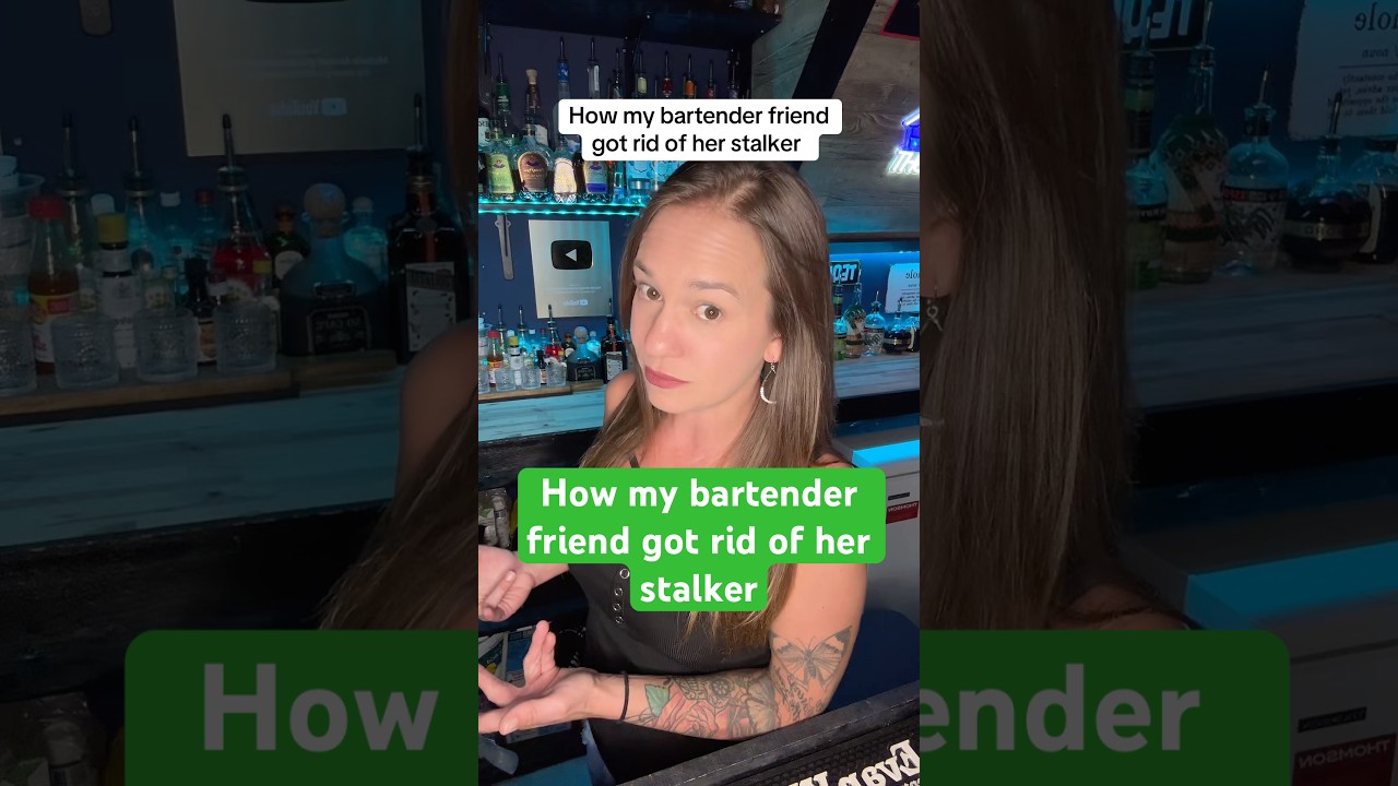 How my bartender friend got rid of her stalker #bartenderstories