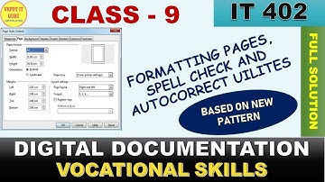 DIGITAL DOCUMENTATION CLASS 9 | FORMATTING PAGES, SPELL CHECK AND AUTOCORRECT UTILITIES  #it402