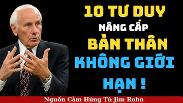 Tư Duy Bậc Thầy :10 Tư Duy Nâng Cấp Bản Thân Để Đạt Mọi Mục Tiêu | Nguồn Cảm Hứng Từ Jim Rohn