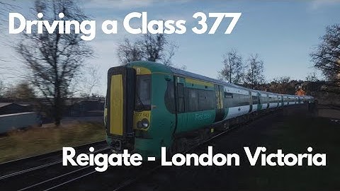 Driving a Class 377 from Reigate to London Victoria (Train Sim World 3)